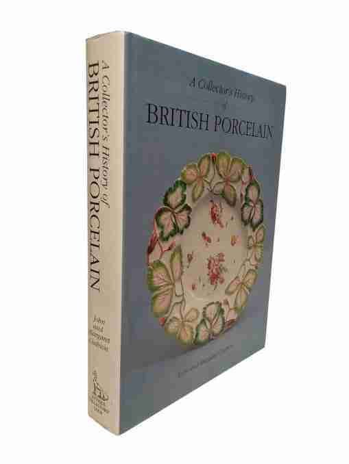 A Collector’s History Of British Porcelain