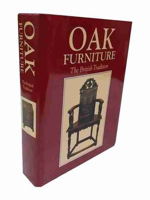 Oak Furniture the British Tradition a History of Early Furniture in the British isles and New England 2
