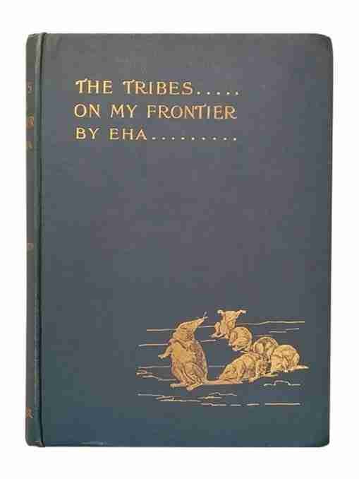 The Tribes on my Frontier an Indian Naturalist’s Foreign Policy