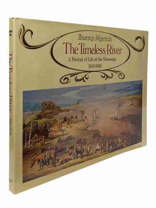 The Timeless River, a portrait of life on the Mississippi, 1850-1900 3