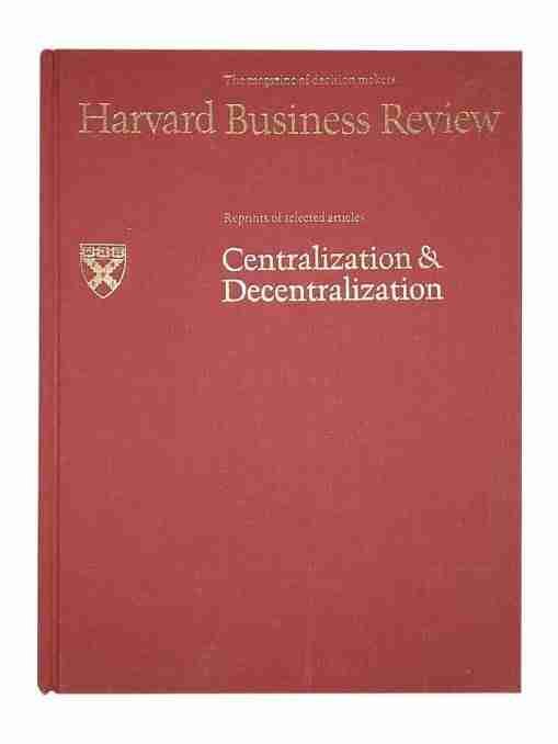Harvard Business Review: Centralization & Decentralization