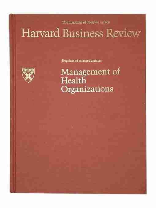 Harvard Business Review: Management of health organizations