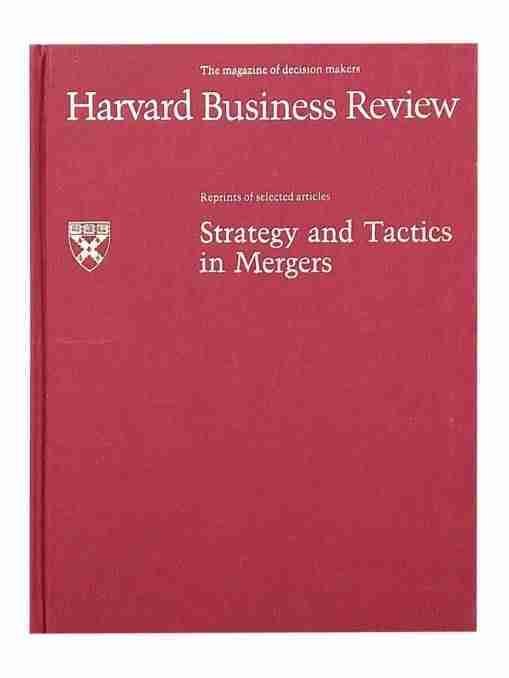 Harvard Business Review: Strategy & Tactics in Mergers