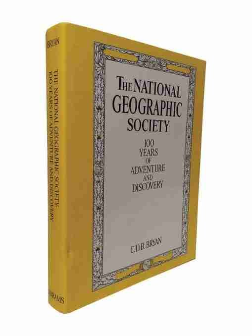 The National Geographic Society 100 years of Adventure and Discovery 2