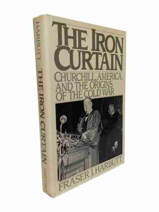The Iron Curtain Churchill, America and the Origins of the Cold War 2