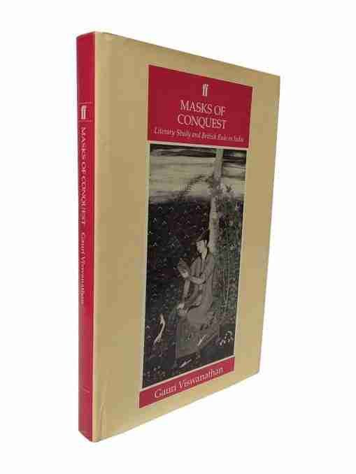 Masks of Conquest Literary Study and British Rule in India 2