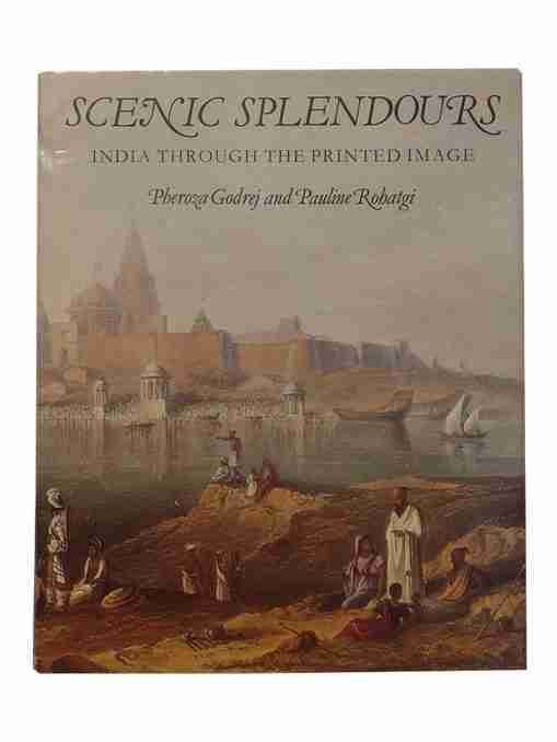 Scenic Splendours, India Through The Printed Image