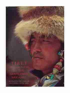 Tibet On The Paths Of The Gentlemen Brigands, Retracing The Steps Of Alexandra David- Neel