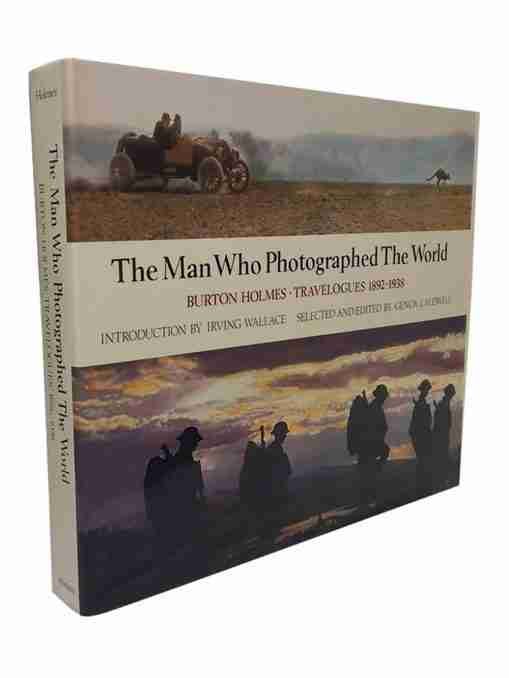 The Man Who Photographed The World, Burton Holmes, Travelogues 1892-1938 2