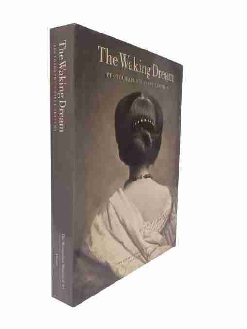 The Waking Dream, Photography’s First Century, The Gilman Paper Company Collection 2