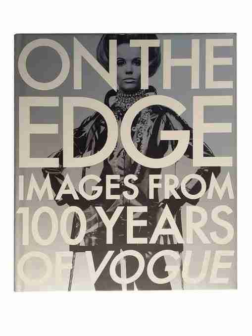 On The Edge, Images From 100 Years Of Vogue