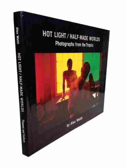 Hot Light / Half-Made Worlds, Photographs From The Tropics 2