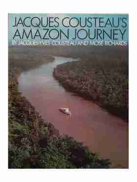 Jacques Cousteau’s Amazon Journey