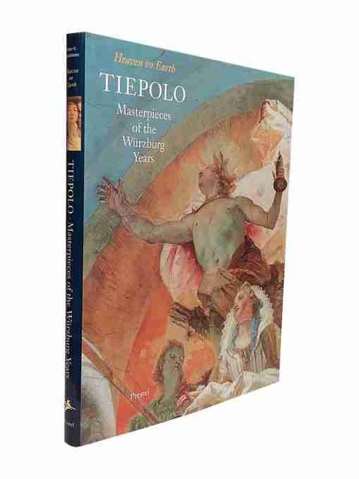 Heaven On Earth Tiepolo Masterpieces Of The Wurzburg Years 2