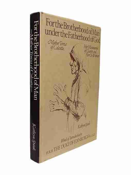 For The Brotherhood Of Man Under The Fatherhood Of God Mother Teresa Of Calcutta, Her Missionaries Of Charity And Her Co-Workers 2