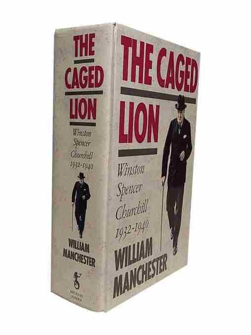 The Caged Lion : Winston Spencer Churchill 1932-1940 2