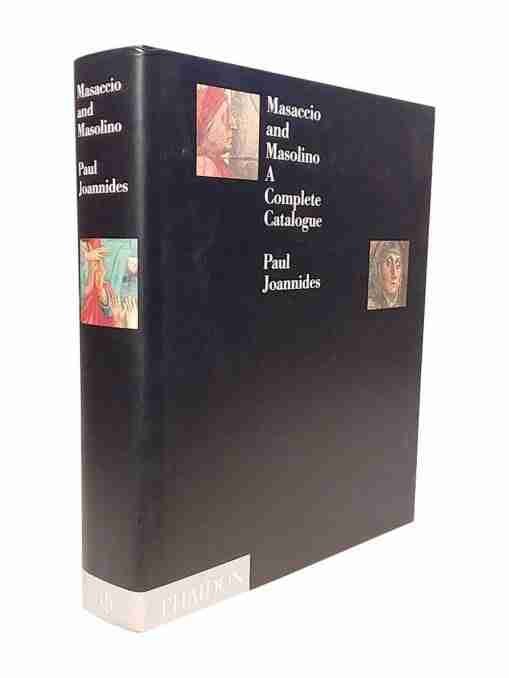 Masaccio And Masolino A Complete Catalogue 2