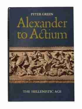 Alexander To Actium – The Hellenistic Age