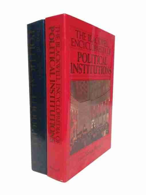 The Blackwell Encyclopedia Of Political Institutions. The Blackwell Encyclopedia Of Political Thought