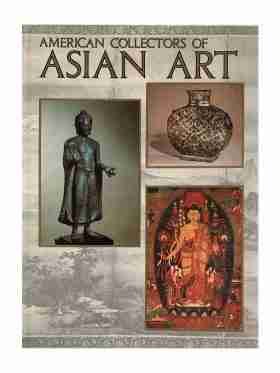 American Collectors Of Asian Art