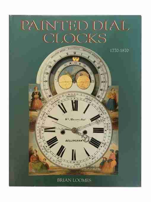 Painted Dial Clocks 1770-1870