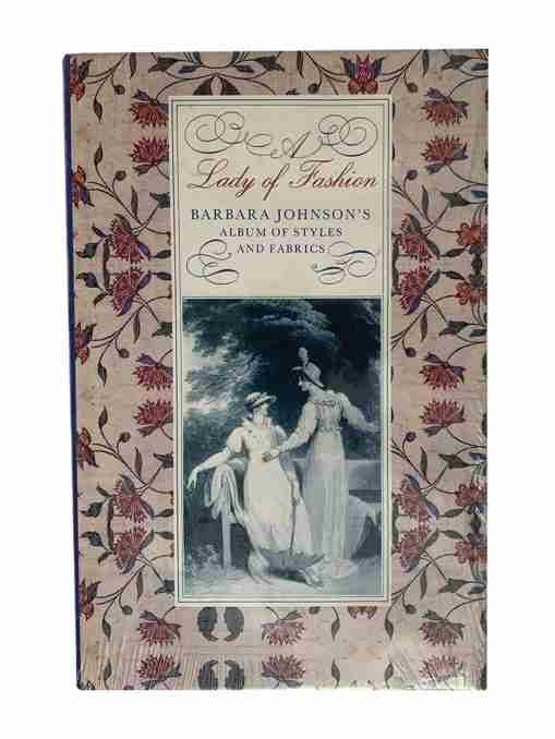 A Lady Of Fashion Album Of Styles And Fabrics