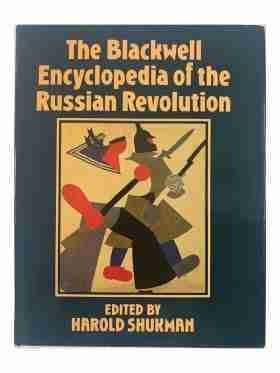 The Blackwell Encyclopedia of the Russian Revolution